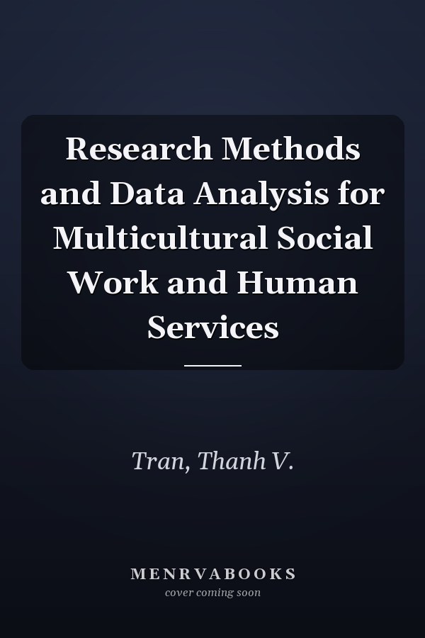 Research Methods and Data Analysis for Multicultural Social Work and Human Services
