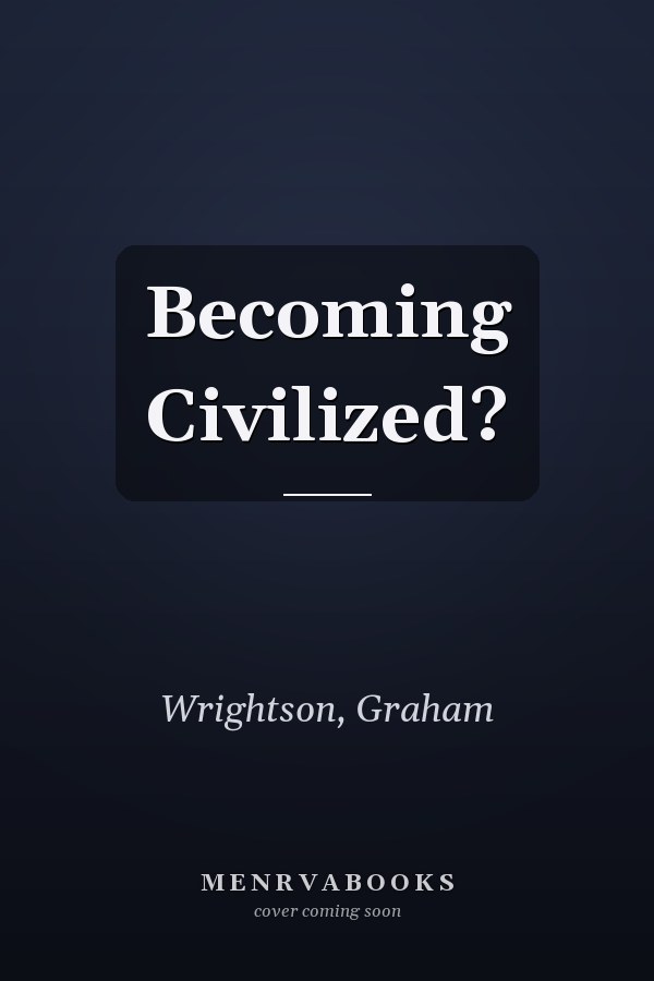 Becoming Civilized?