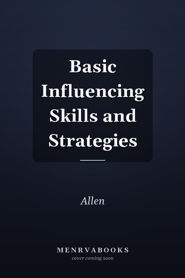 Basic Influencing Skills and Strategies