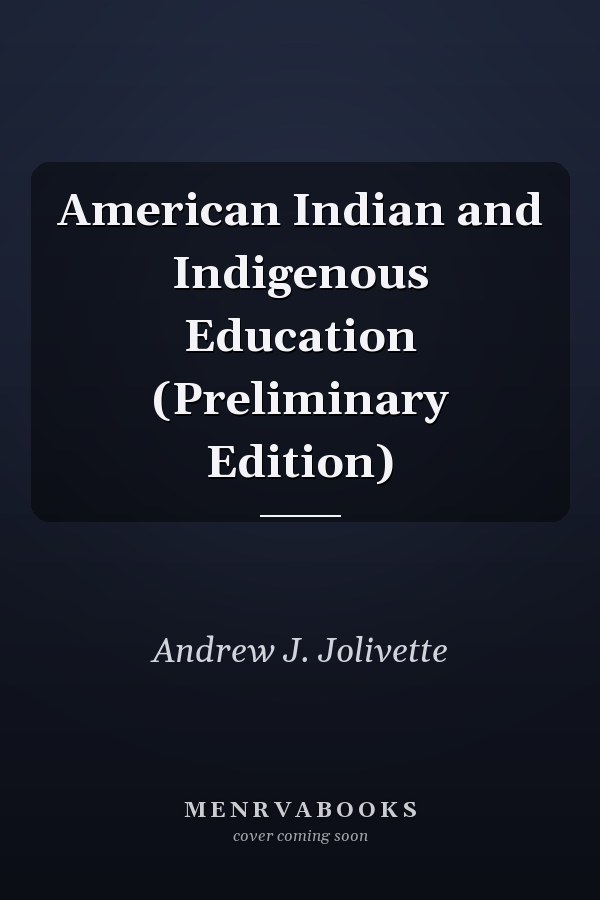 American Indian and Indigenous Education (Preliminary Edition)