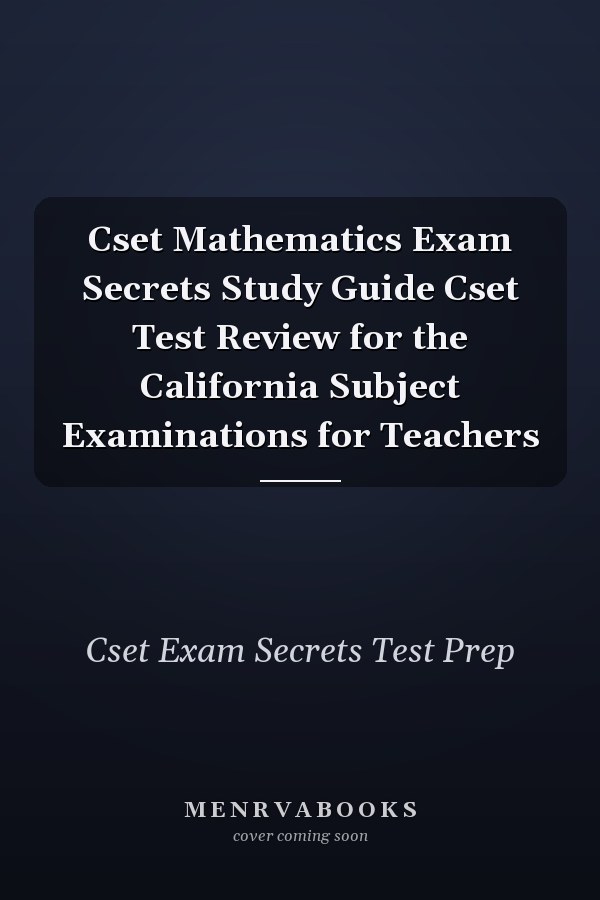 Cset Mathematics Exam Secrets Study Guide Cset Test Review for the California Subject Examinations for Teachers