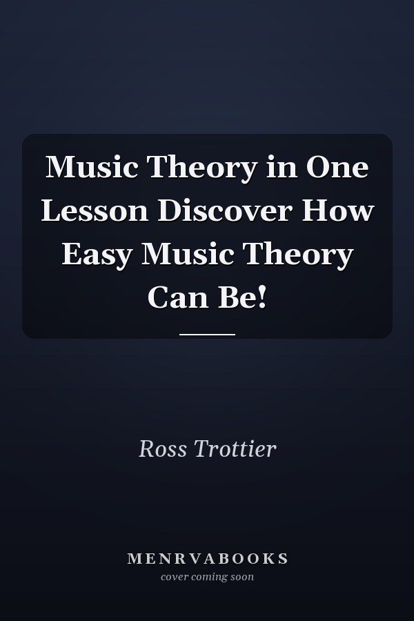 Music Theory in One Lesson Discover How Easy Music Theory Can Be!