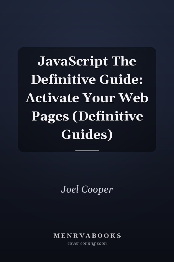 JavaScript The Definitive Guide: Activate Your Web Pages (Definitive Guides)
