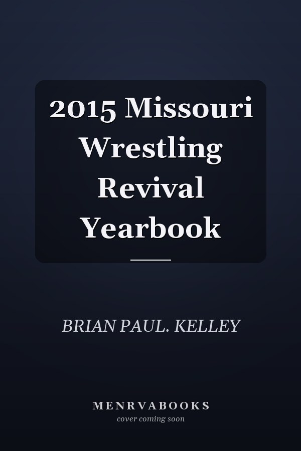 2015 Missouri Wrestling Revival Yearbook