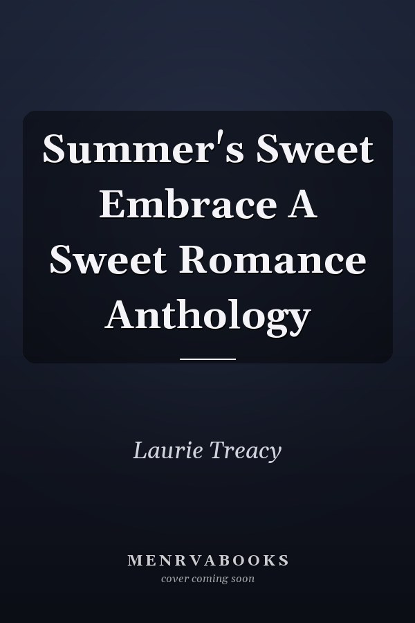 Summer's Sweet Embrace A Sweet Romance Anthology