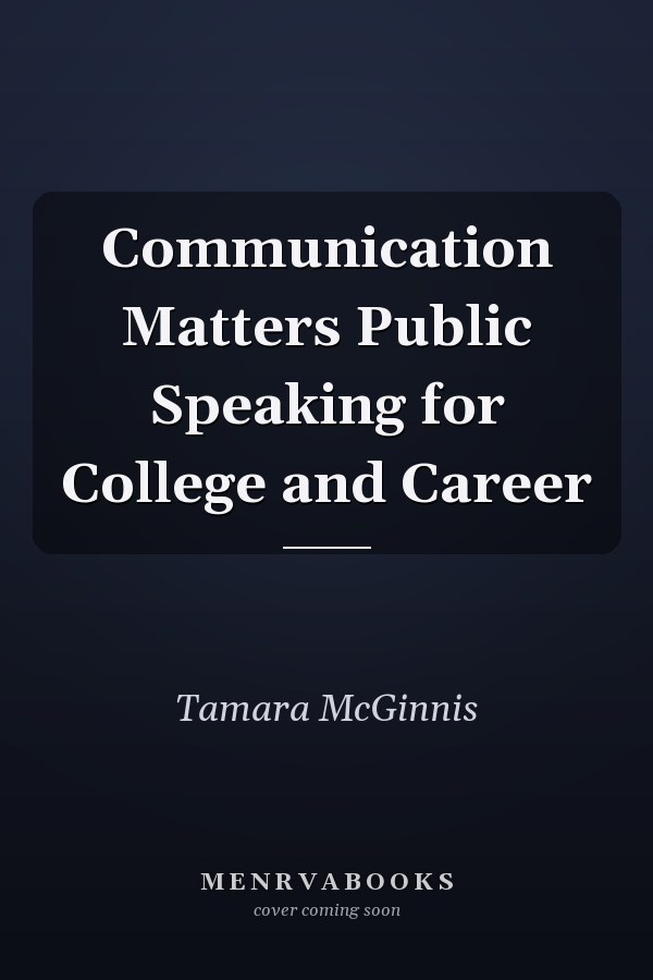 Communication Matters Public Speaking for College and Career