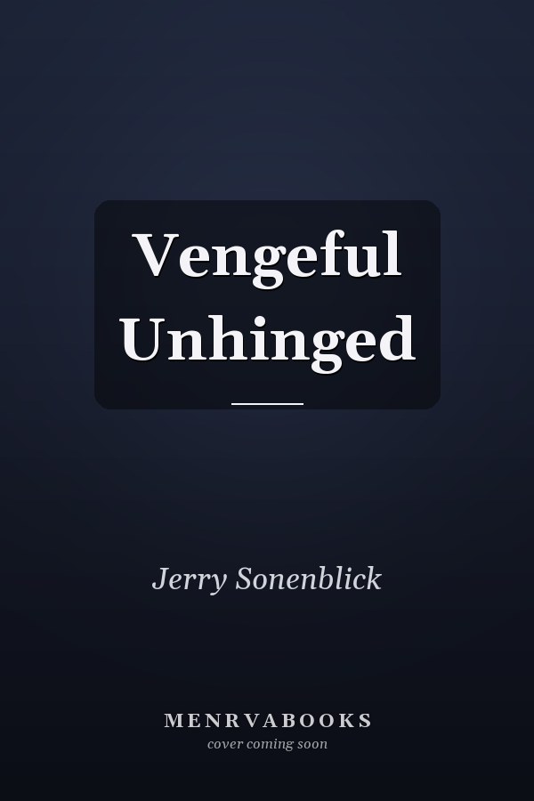 Vengeful Unhinged