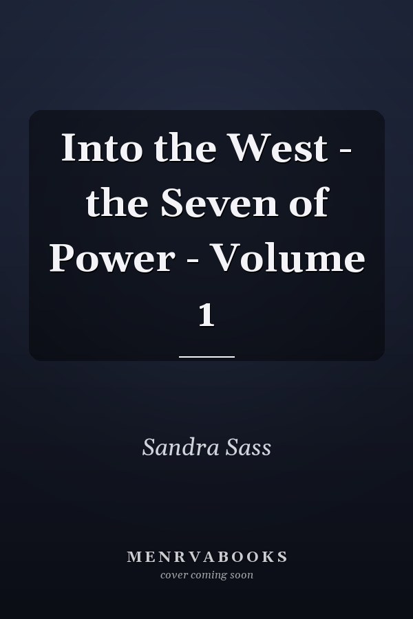 Into the West - the Seven of Power - Volume 1