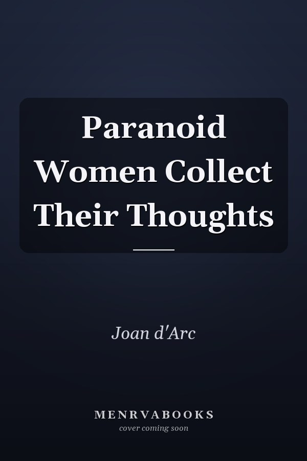 Paranoid Women Collect Their Thoughts