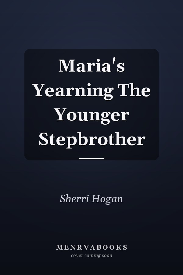 Maria's Yearning The Younger Stepbrother