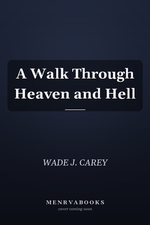 A Walk Through Heaven and Hell
