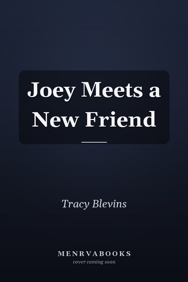 Joey Meets a New Friend