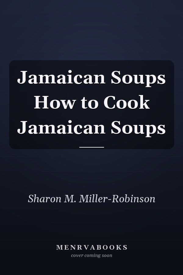 Jamaican Soups How to Cook Jamaican Soups