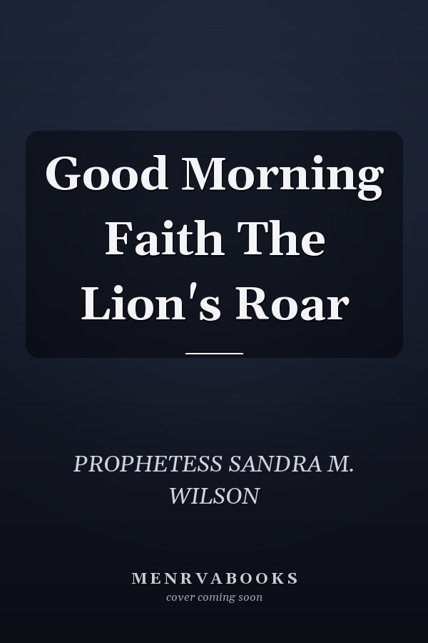 Good Morning Faith The Lion's Roar