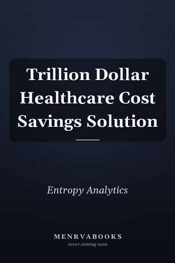 Trillion Dollar Healthcare Cost Savings Solution