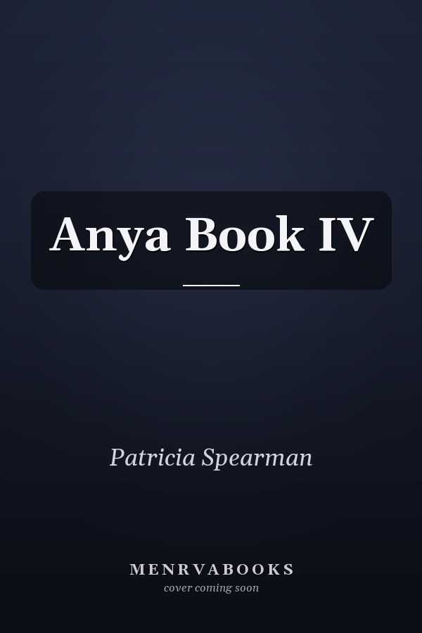 Anya Book IV
