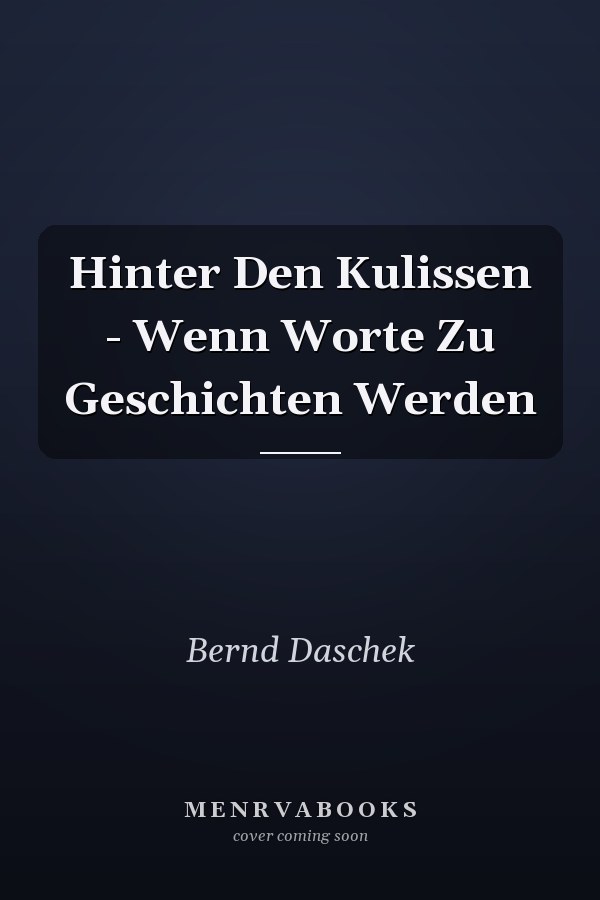 Hinter Den Kulissen - Wenn Worte Zu Geschichten Werden