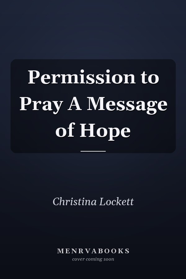 Permission to Pray A Message of Hope