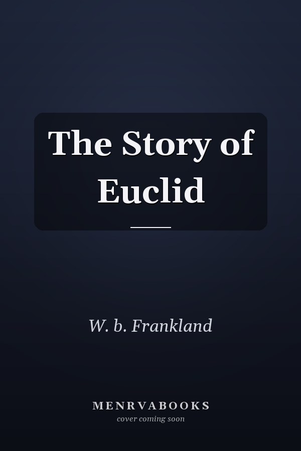 The Story of Euclid
