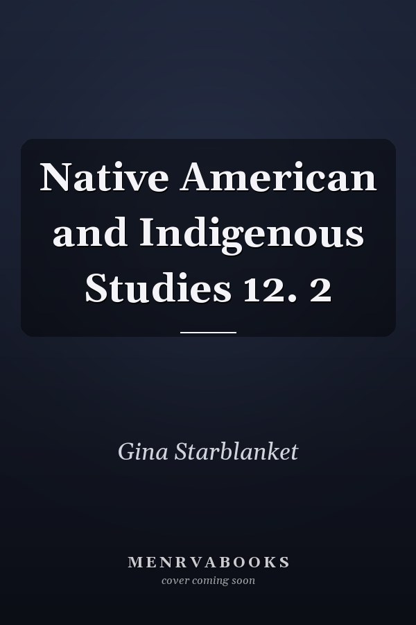 Native American and Indigenous Studies 12. 2