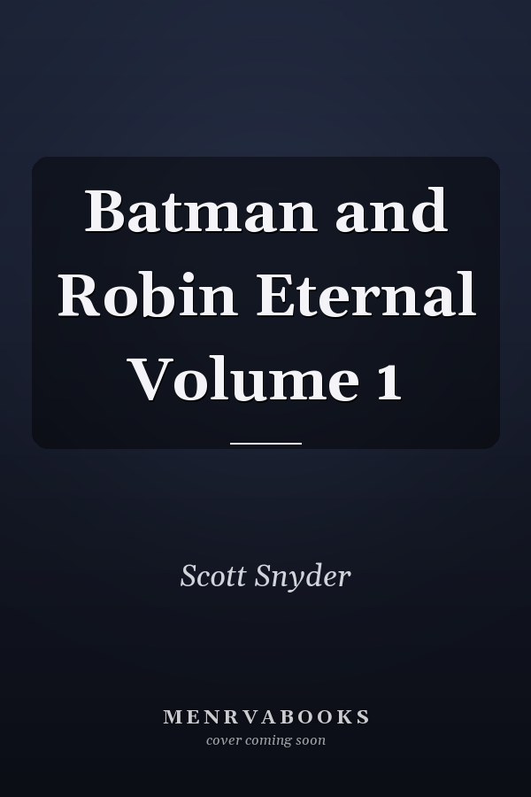 Batman and Robin Eternal Volume 1
