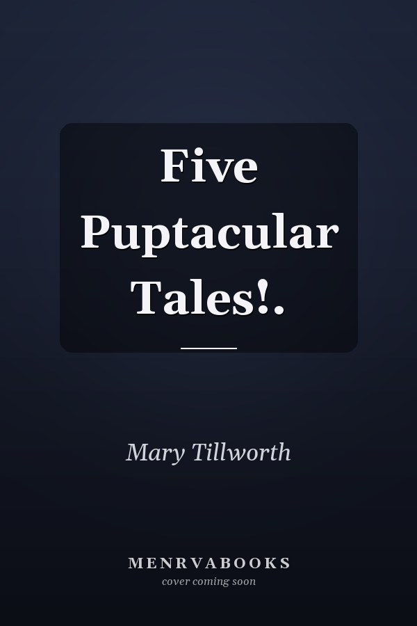 Five Puptacular Tales!.