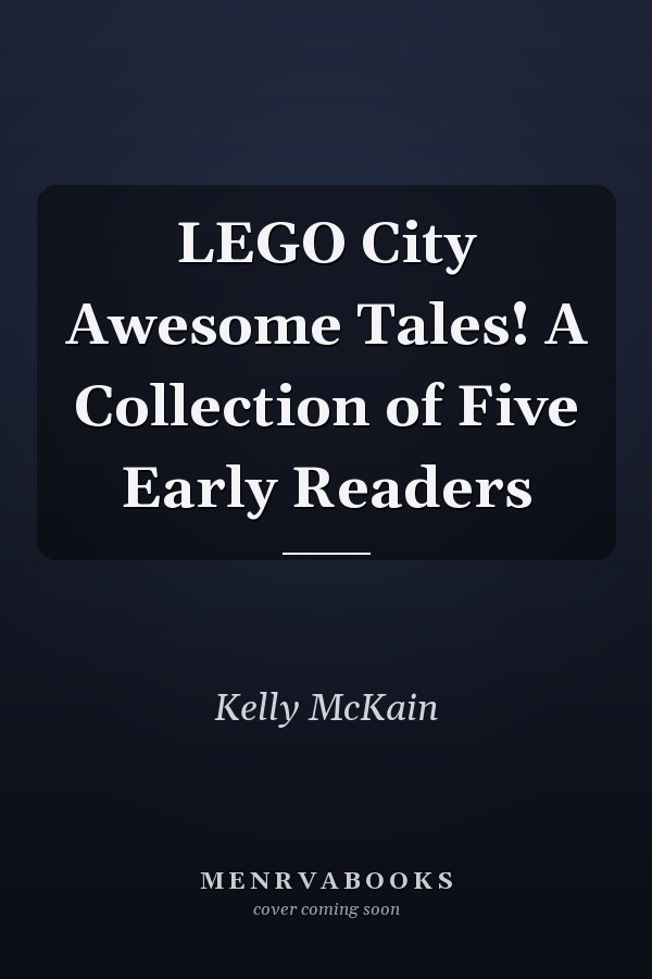 LEGO City Awesome Tales! A Collection of Five Early Readers