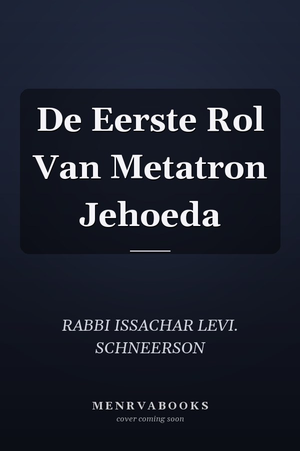 De Eerste Rol Van Metatron Jehoeda