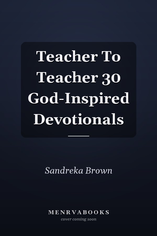 Teacher To Teacher 30 God-Inspired Devotionals