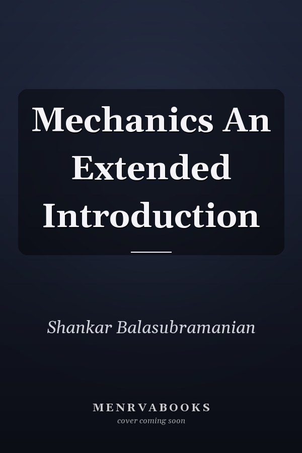 Mechanics An Extended Introduction