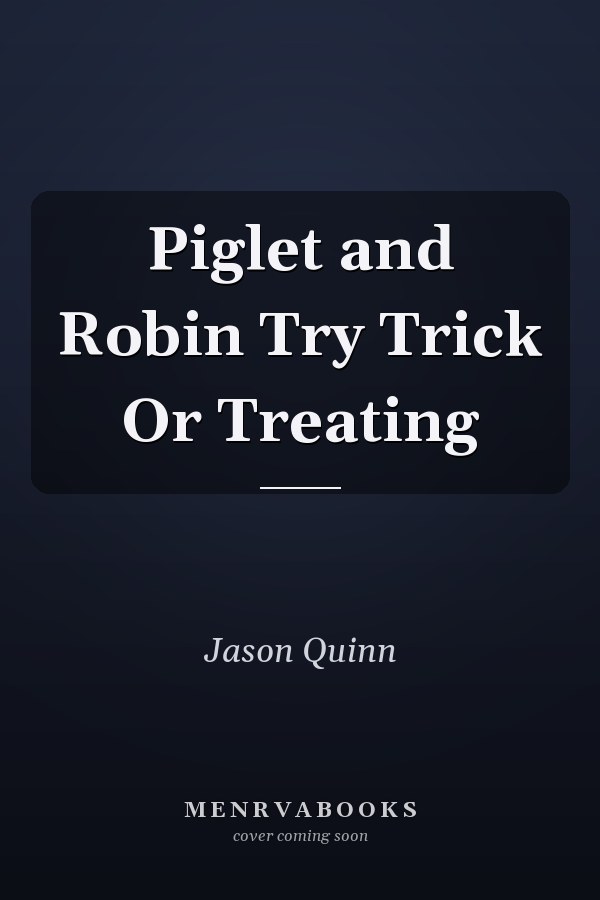 Piglet and Robin Try Trick Or Treating