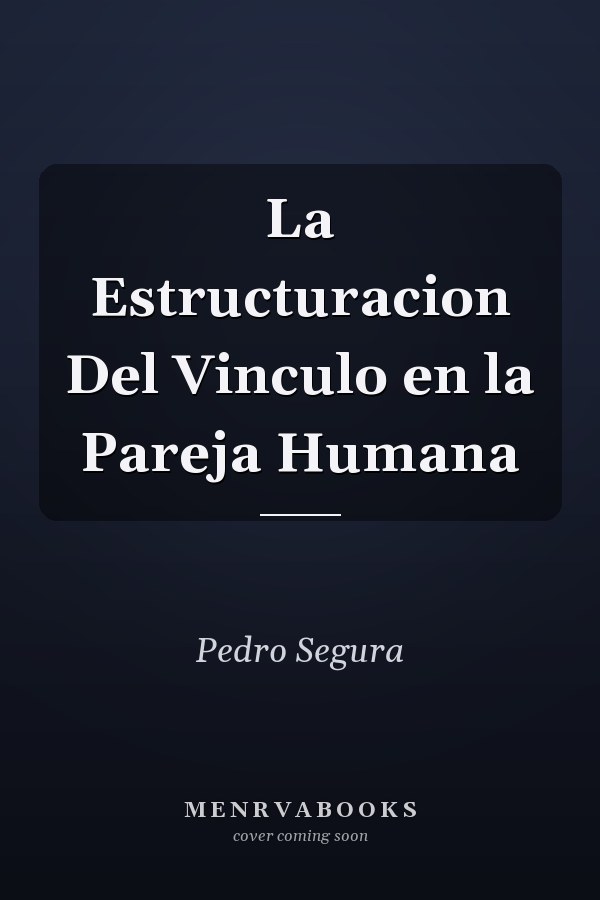 La Estructuracion Del Vinculo en la Pareja Humana