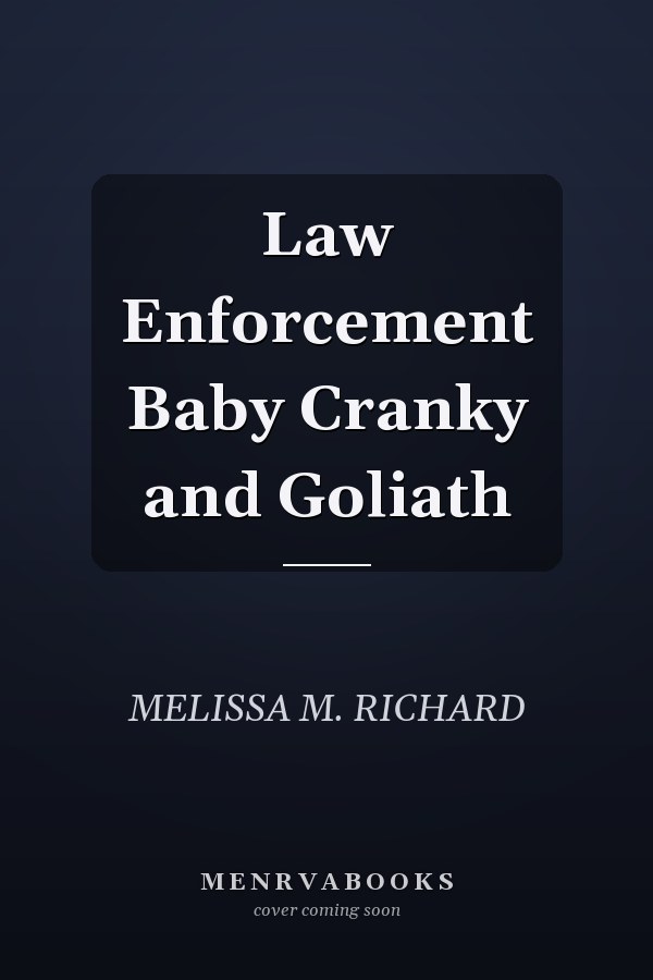 Law Enforcement Baby Cranky and Goliath