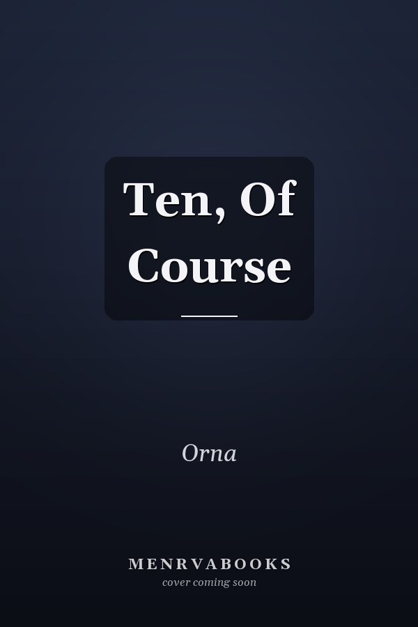 Ten, Of Course