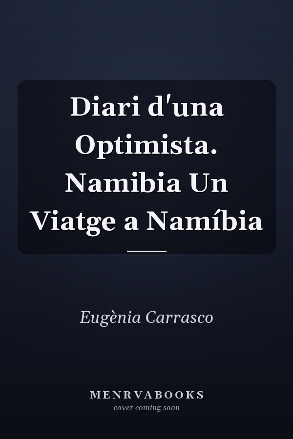 Diari d'una Optimista. Namibia Un Viatge a Namíbia
