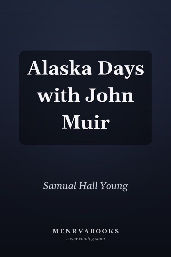 Alaska Days with John Muir