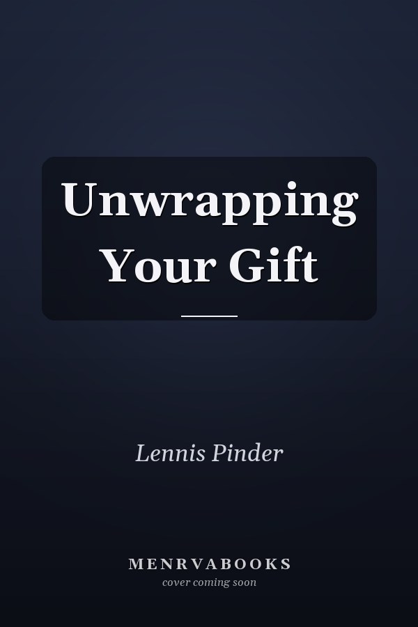Unwrapping Your Gift