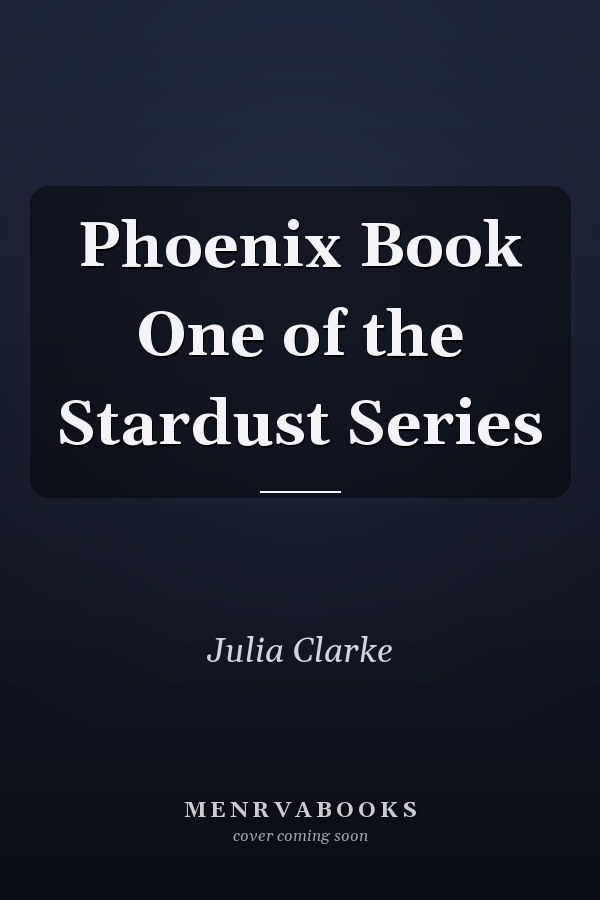 Phoenix Book One of the Stardust Series