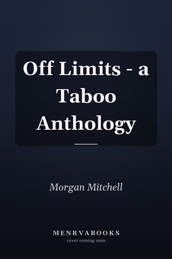 Off Limits - a Taboo Anthology