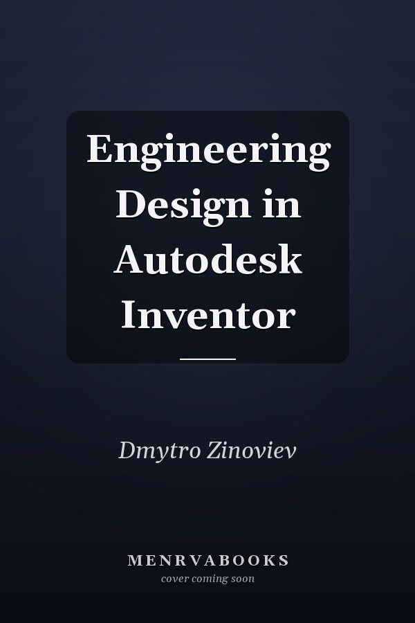 Engineering Design in Autodesk Inventor