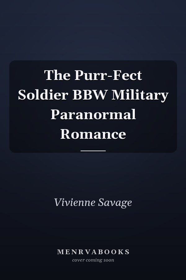 The Purr-Fect Soldier BBW Military Paranormal Romance