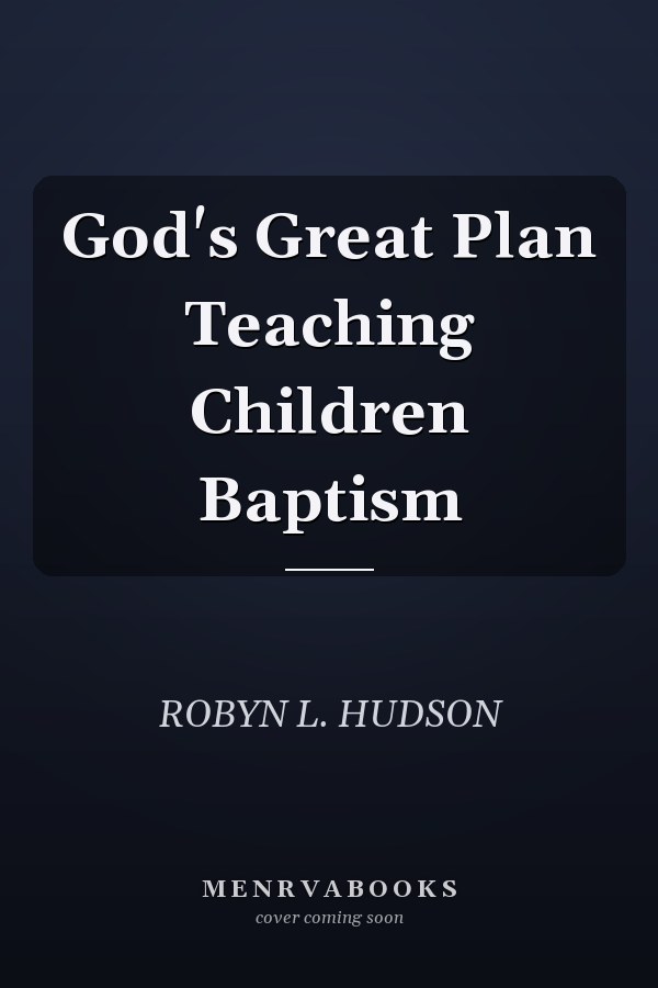 God's Great Plan Teaching Children Baptism