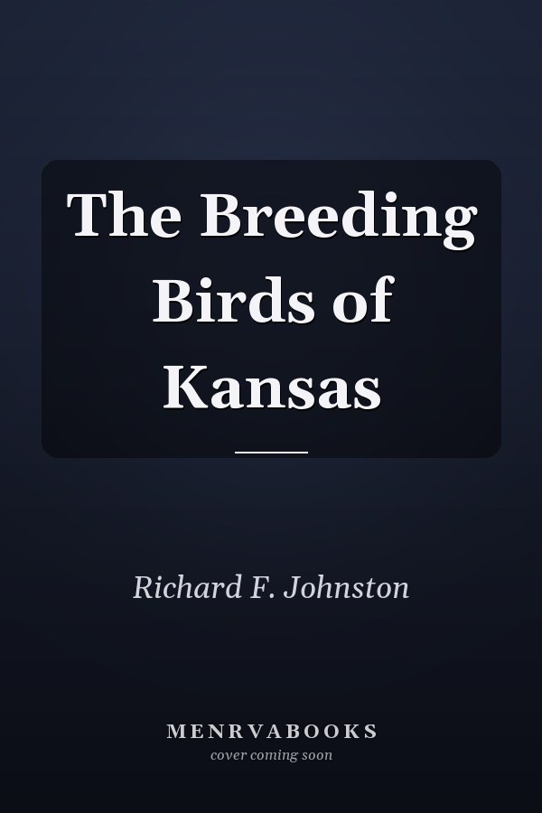 The Breeding Birds of Kansas