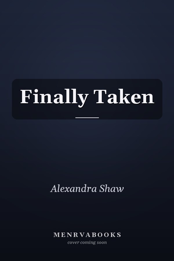 Finally Taken