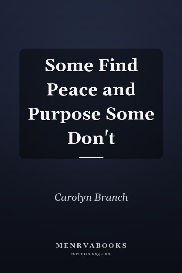 Some Find Peace and Purpose Some Don't