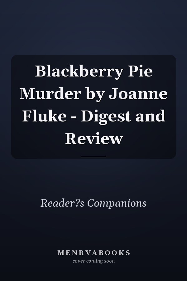 Blackberry Pie Murder by Joanne Fluke - Digest and Review