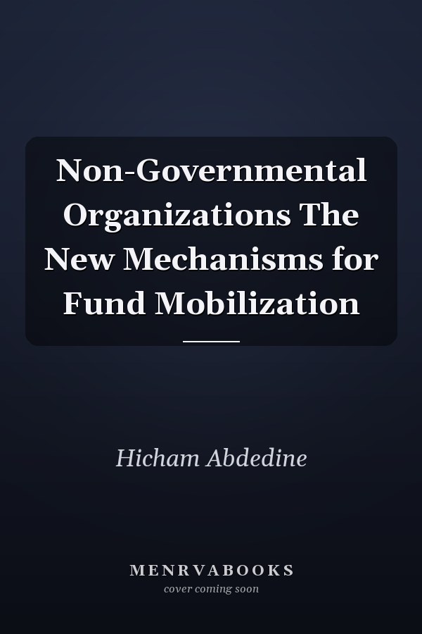 Non-Governmental Organizations The New Mechanisms for Fund Mobilization