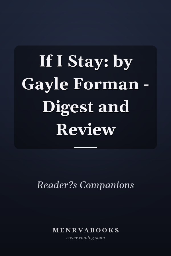If I Stay: by Gayle Forman - Digest and Review
