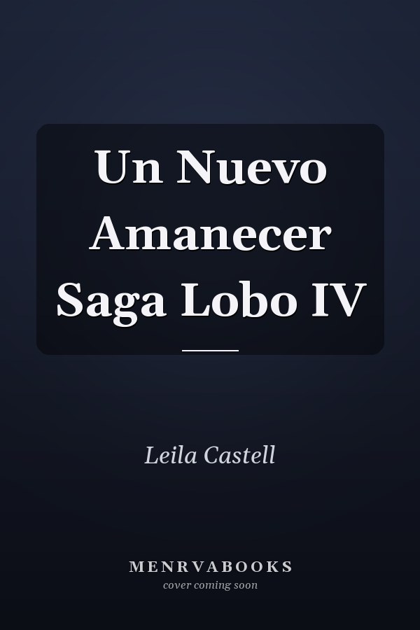 Un Nuevo Amanecer Saga Lobo IV