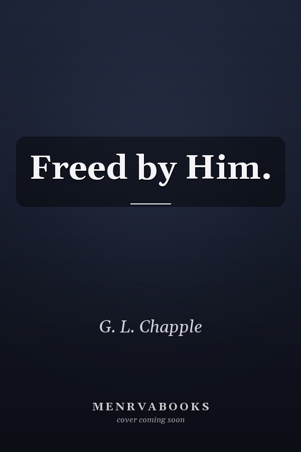 Freed by Him.